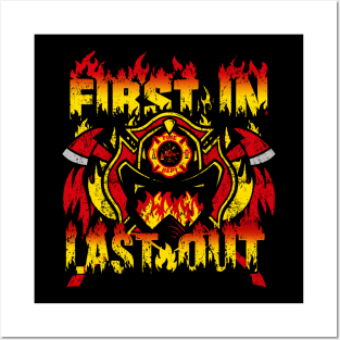 FIREFIGHTER: FIRST IN LAST OUT Posters and Art